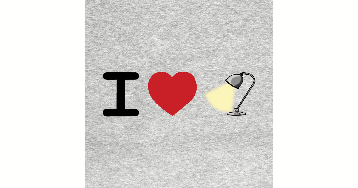 I Love Lamp I Love Lamp Posters and Art Prints TeePublic